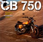 CB 750 : 4 cilindres qui ont rvolutionn la moto de Eric Breton, Laurent Gudin.