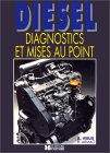 Diesel : Diagnostics et mises au point de Bernard Vieux, Romuald Armao. - 192 pages