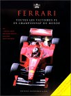 Ferrari : toutes les victoires F1 en championnat du monde de Christian Moity, Jack Ross, Jean-Louis Moncet, David Waldron. Reli (16 dcembre 1999). Chronosports (Hors collection)