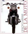 L'encyclopdie de la moto de Hugo Wilson. Reli - 320 pages.