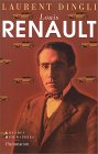 Louis Renault de Laurent Dingli. Flammarion. (Grandes Biographies)