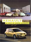 Renault, un sicle de cration automobile de Claude Le Matre, Jean-Louis Loubet