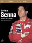 Ayrton Senna : Au-del de l'exigence de Pierre Mnard, Jacques Vassal