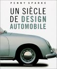 Un siècle de design automobile de Penny Sparke